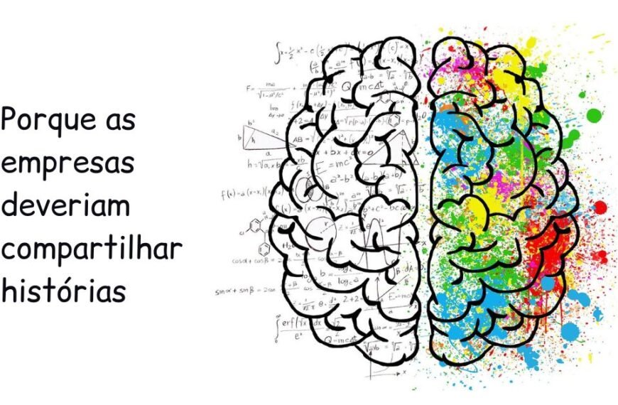 Porque as empresas deveriam compartilhar histórias